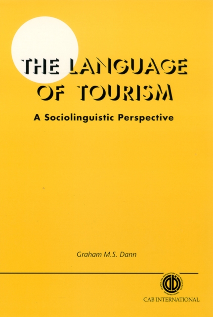 The Language of Tourism: A Sociolinguistic Perspective, Hardback Book