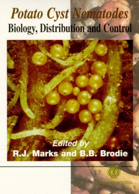 Potato Cyst Nematodes : Biology, Distribution and Control, Hardback Book