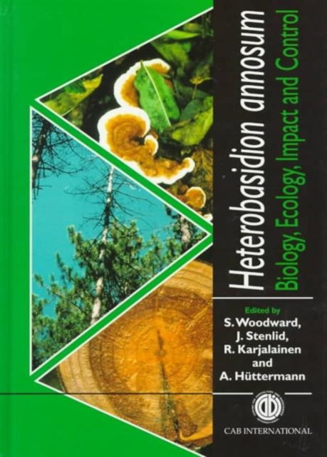 Heterobasidion ann : Biology, Ecology, Impact and Control, Hardback Book