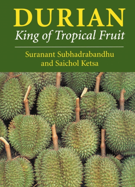 Durian : King of Tropical Fruit, Paperback / softback Book
