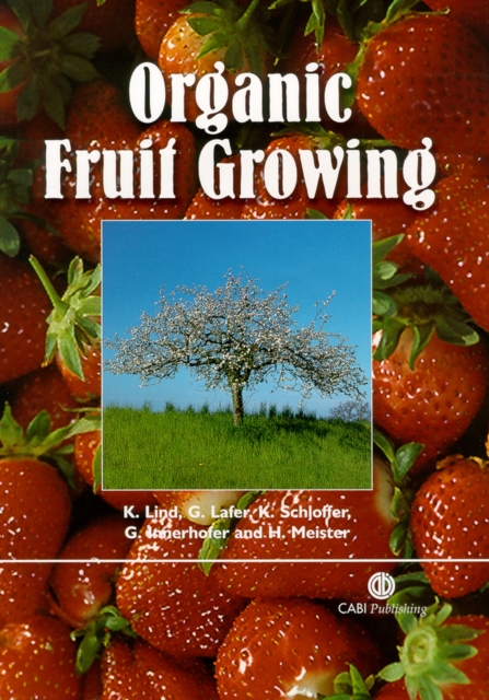 Organic Fruit Growing, Hardback Book