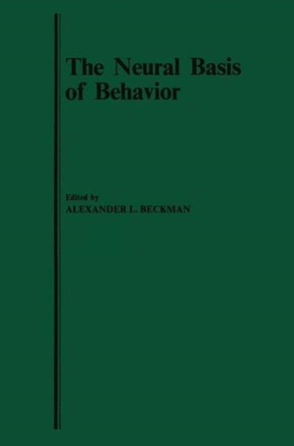 The Neural Basis of Behavior, Hardback Book