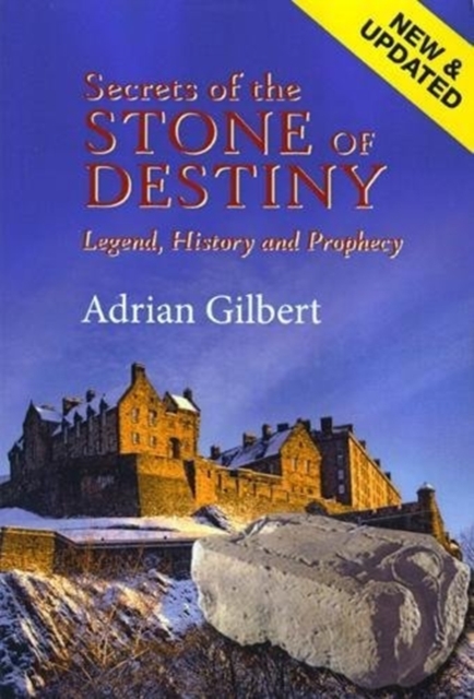 Secrets of the Stone of Destiny : Legend, History and Prophecy, Paperback Book