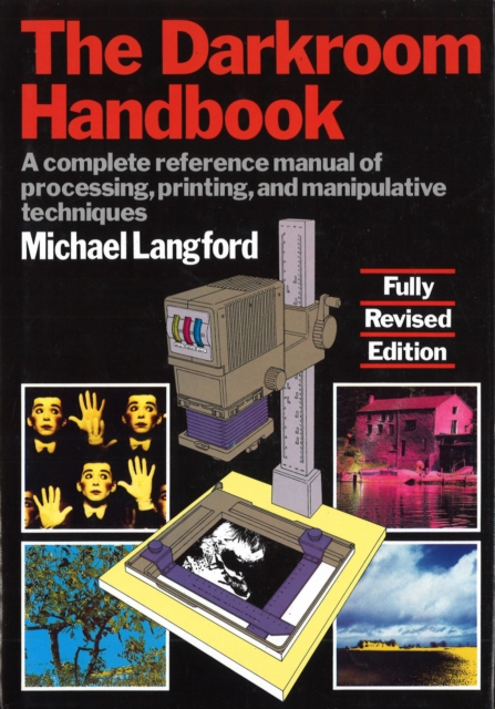 The Darkroom Handbook, Hardback Book