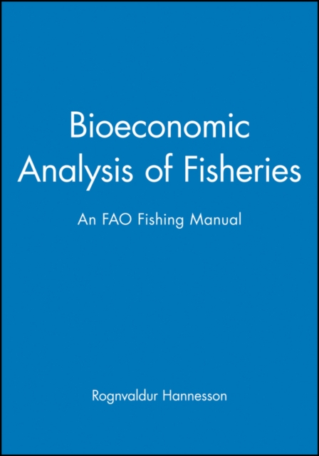 Bioeconomic Analysis of Fisheries : An FAO Fishing Manual, Hardback Book