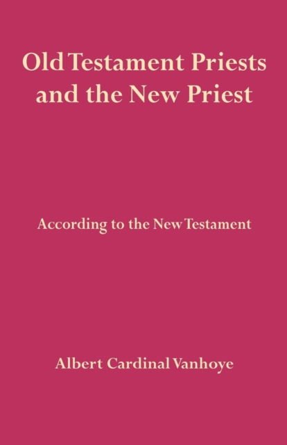 Old Testament Priests and the New Priest, Paperback / softback Book