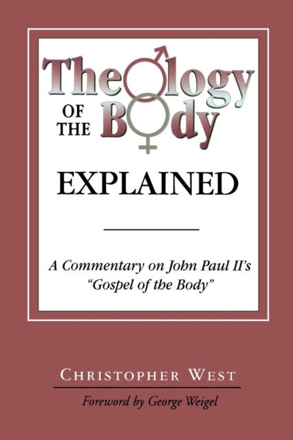 Theology of the Body Explained : A Commentary on John Paul II's 'Gospel of the Body', Paperback / softback Book