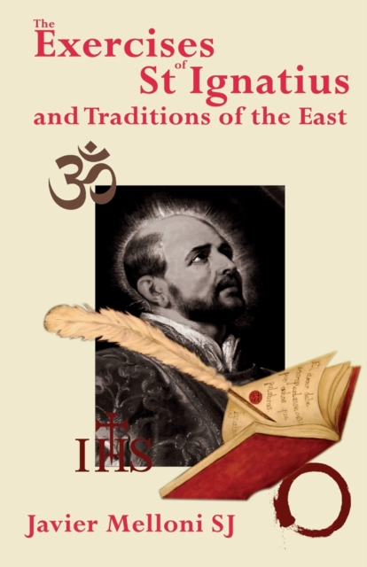 The Exercises of St Ignatius of Loyola and the Traditions of the East, Paperback / softback Book