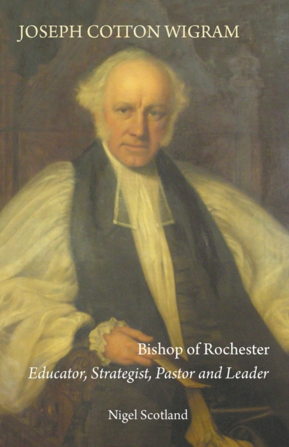 Joseph Cotton Wigram : Bishop of Rochester, Paperback / softback Book