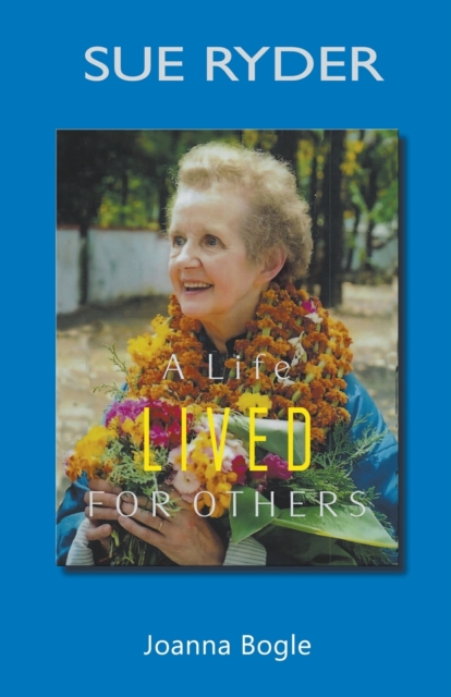 Sue Ryder : A life lived for others, Paperback / softback Book
