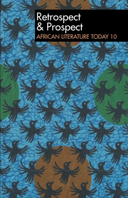 ALT 10 Retrospect & Prospect: African Literature Today : Tenth anniversary issue, Paperback / softback Book