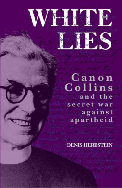 White Lies : Canon John Collins and the Secret War Against Apartheid, Paperback / softback Book