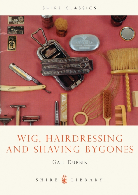 Wig, Hairdressing and Shaving Bygones, Paperback Book