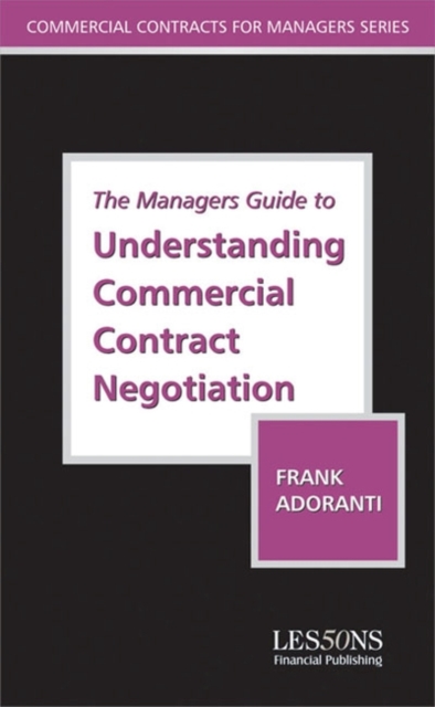 The Managers Guide to Understanding Commercial Contract Negotiation, Paperback / softback Book