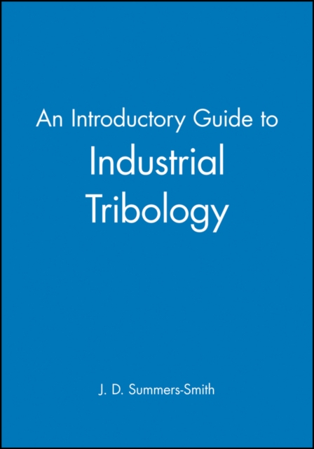 An Introductory Guide to Industrial Tribology, Hardback Book