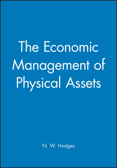 The Economic Management of Physical Assets, Hardback Book