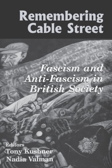 Remembering Cable Street : Fascism and Anti-fascism in British Society, Paperback / softback Book