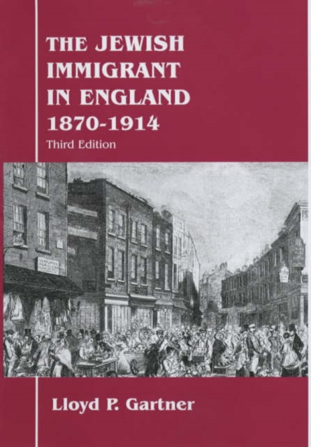 The Jewish Immigrant in England 1870-1914, Hardback Book