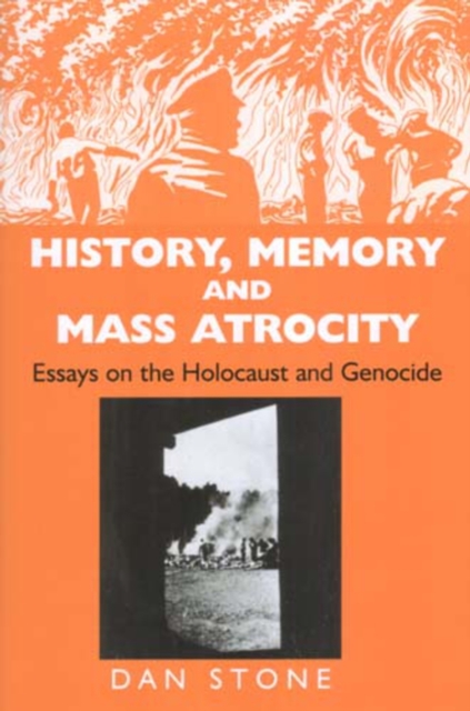 History, Memory and Mass Atrocity, Paperback / softback Book