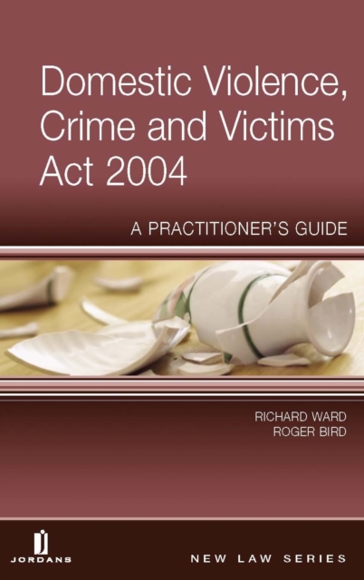 Domestic Violence, Crime and Victims Act 2004 : A Practitioner's Guide, Paperback / softback Book