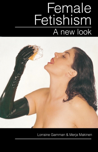 Female Fetishism : A New Look, Paperback / softback Book