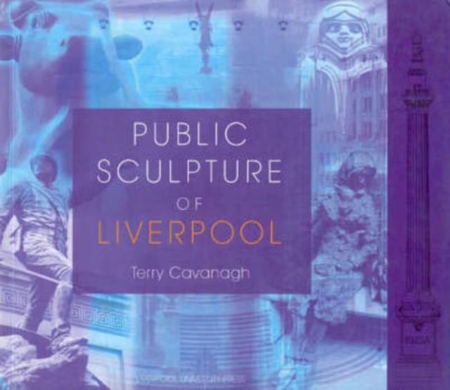 Public Sculpture of Liverpool, Hardback Book