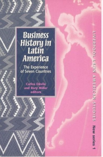 Business History in Latin America : The Experience of Seven Countries, Paperback / softback Book