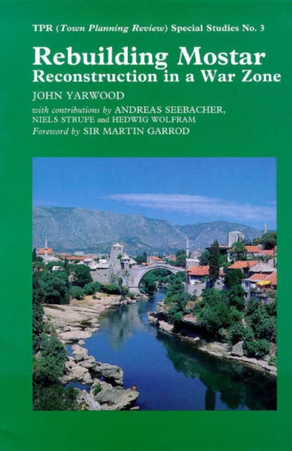 Rebuilding Mostar : Urban Reconstruction in a War Zone, Paperback / softback Book