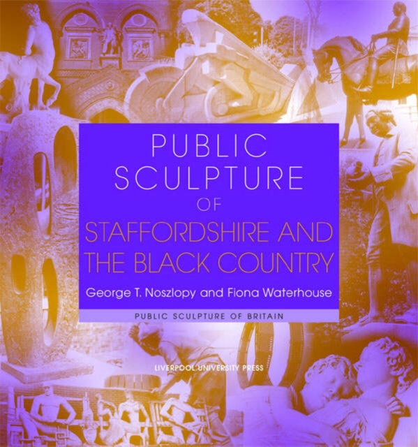 Public Sculpture of Staffordshire and the Black Country, Hardback Book