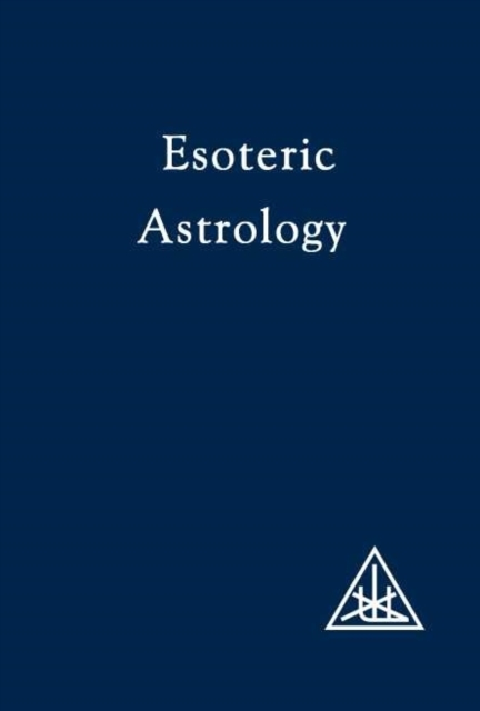 Treatise on Seven Rays : Esoteric Astrology v. 3, Paperback / softback Book