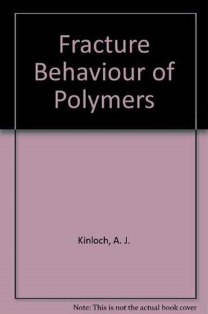 Fracture Behaviour of Polymers, Hardback Book