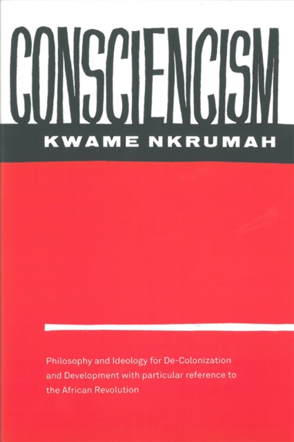 Consciencism: Philosophy and Ideology for De-Colonization, Paperback / softback Book