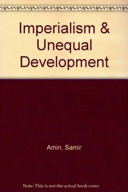 Imperialism & Unequal Development, Paperback / softback Book
