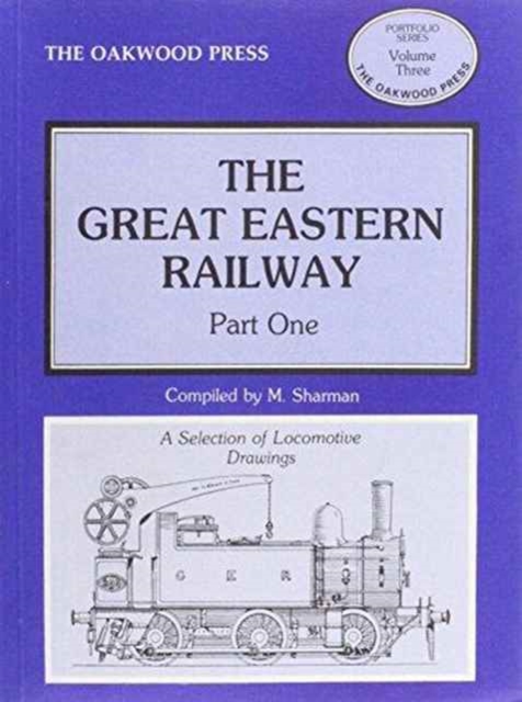 Great Eastern Railway : Locomotive Drawings Pt. 1, Hardback Book