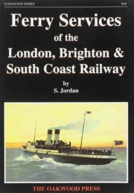 Ferry Services of the London, Brighton and South Coast Railway, Paperback / softback Book