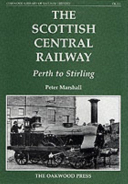 The Scottish Central Railway : Perth to Stirling, Hardback Book