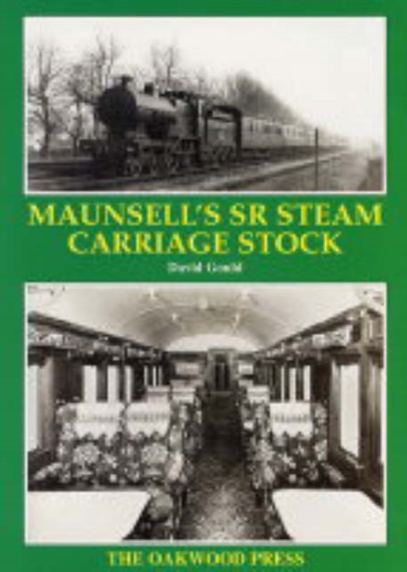 Maunsell's SR Steam Carriage Stock, Paperback / softback Book