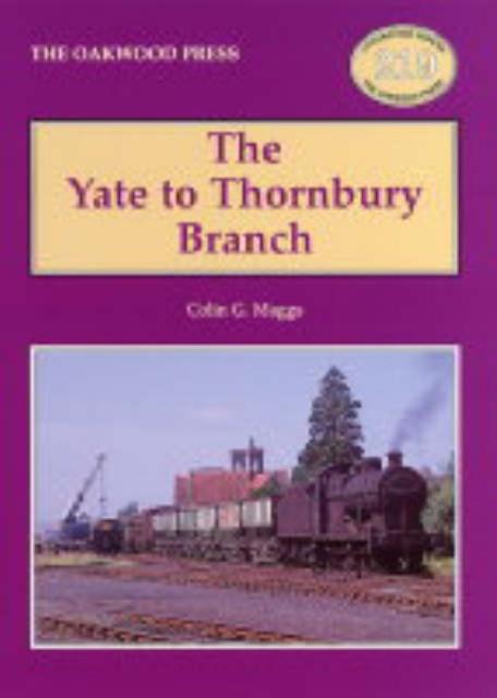 The Yate to Thornbury Branch, Paperback / softback Book