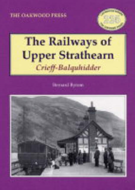 The Railways of Upper Strathearn, Crieff - Balquhidder, Paperback / softback Book