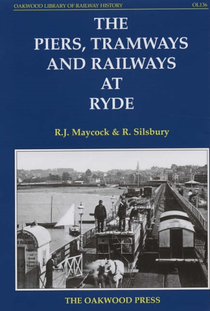 The Piers, Tramways and Railways at Ryde, Hardback Book