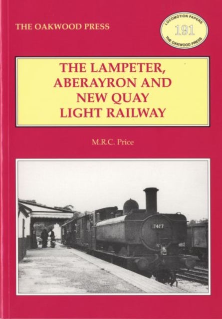 The Lampeter, Aberayron & New Quay Light Railway, Paperback / softback Book