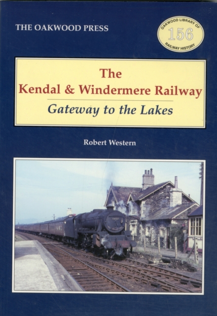 The Kendal and Windermere Railway, Paperback / softback Book