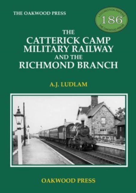 The Catterick Camp Military Railway and the Richmond Branch, Paperback / softback Book