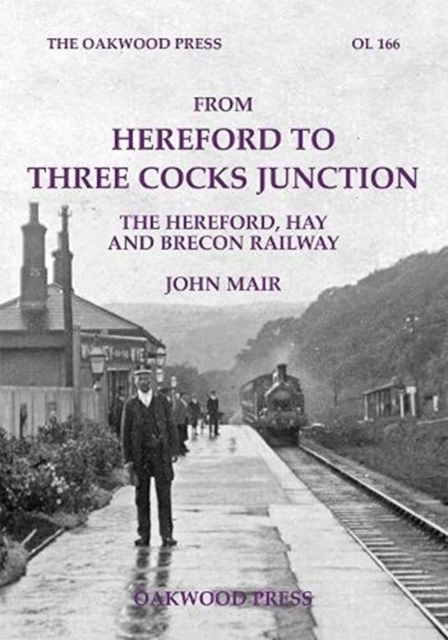 From Hereford to Three Cocks Junction : The Hereford, Hay and Brecon Railway, Paperback / softback Book