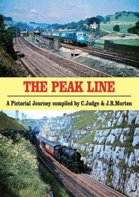 The Peak Line : A Pictorial Journey compiled by C. Judge & J.R. Morten, Paperback / softback Book