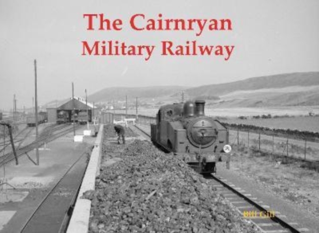 The Cairnryan Military Railway, Paperback / softback Book