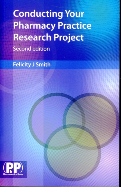 Conducting Your Pharmacy Practice Research Project : A Step-by-Step Guide, Paperback / softback Book