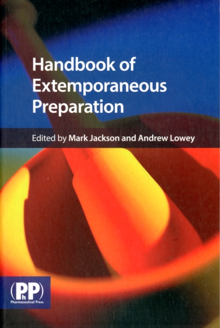 Handbook of Extemporaneous Preparation : A Guide to Pharmaceutical Compounding, Paperback / softback Book
