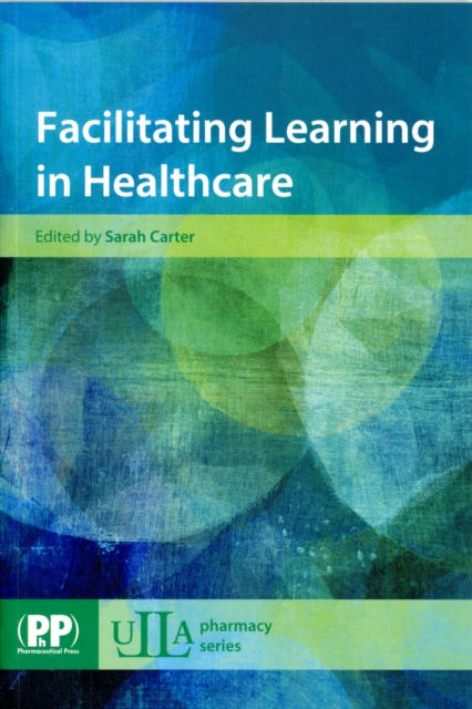 Facilitating Learning in Healthcare, Paperback / softback Book