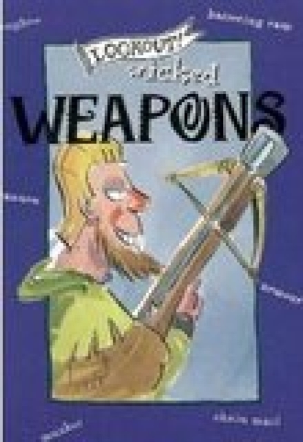 Lookout! Wicked Weapons, Paperback / softback Book